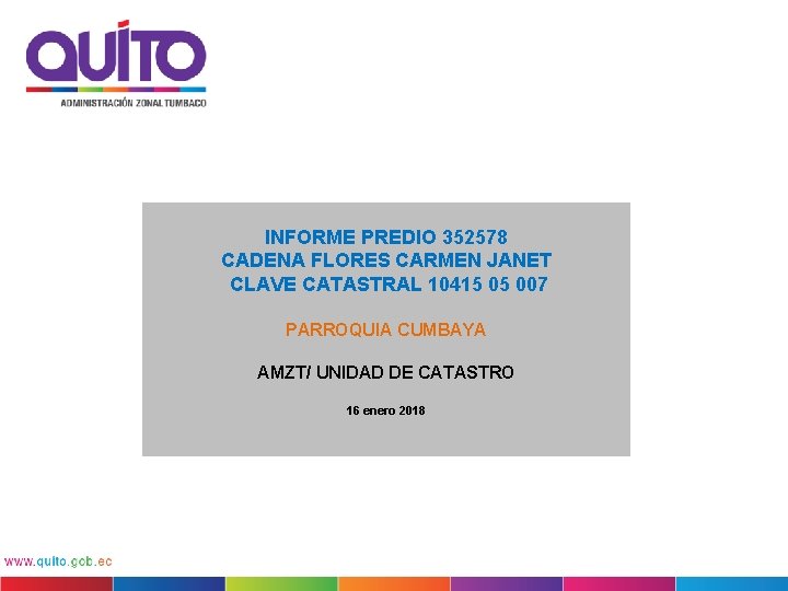 INFORME PREDIO 352578 CADENA FLORES CARMEN JANET CLAVE CATASTRAL 10415 05 007 PARROQUIA CUMBAYA