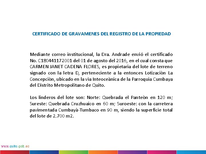 CERTIFICADO DE GRAVAMENES DEL REGISTRO DE LA PROPIEDAD Mediante correo institucional, la Dra. Andrade