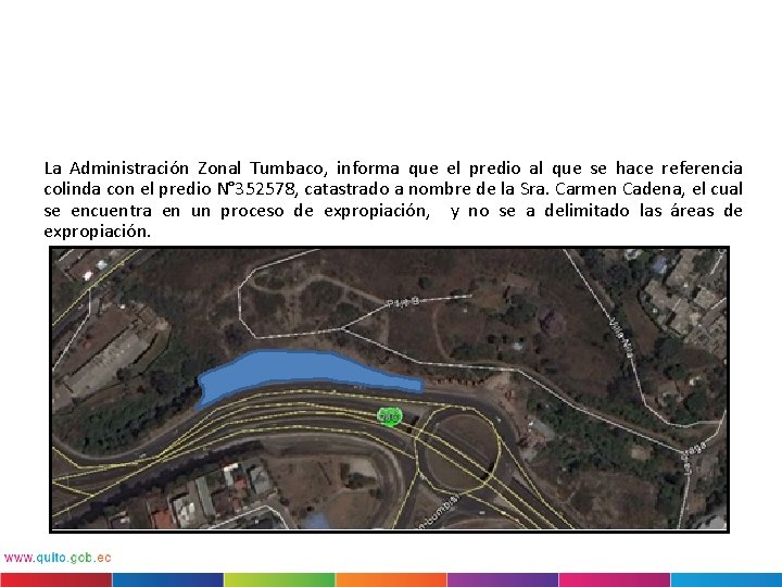 La Administración Zonal Tumbaco, informa que el predio al que se hace referencia colinda