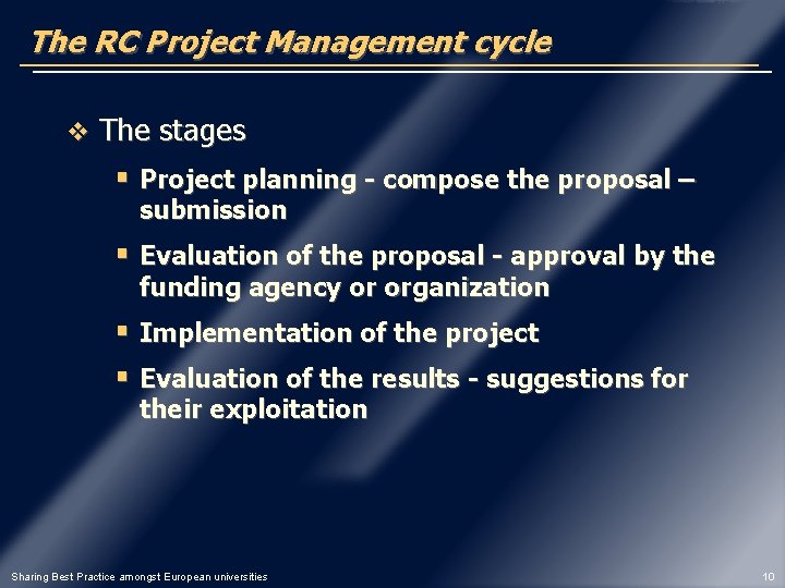 The RC Project Management cycle v The stages § Project planning - compose the