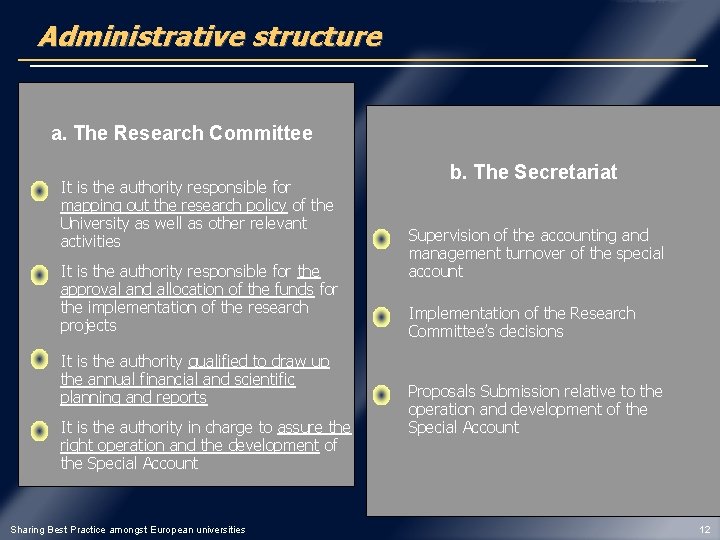 Administrative structure a. The Research Committee v v It is the authority responsible for