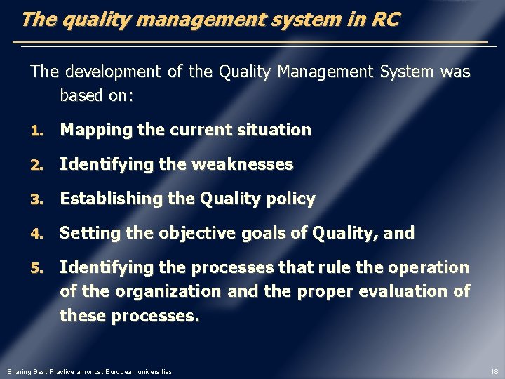 The quality management system in RC The development of the Quality Management System was