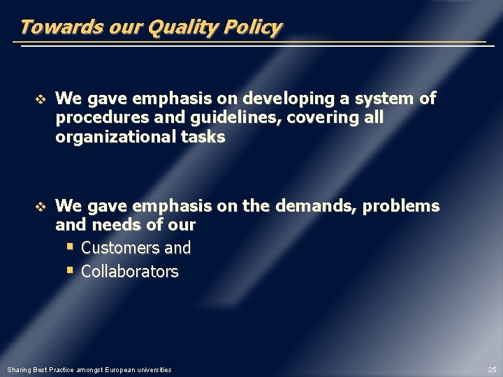 Towards our Quality Policy v We gave emphasis on developing a system of procedures