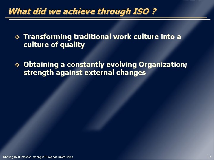 What did we achieve through ISO ? v Transforming traditional work culture into a