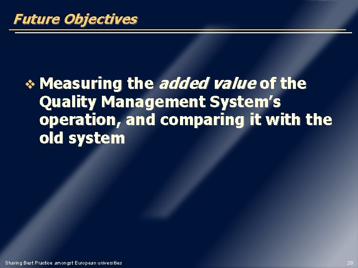 Future Objectives the added value of the Quality Management System’s operation, and comparing it