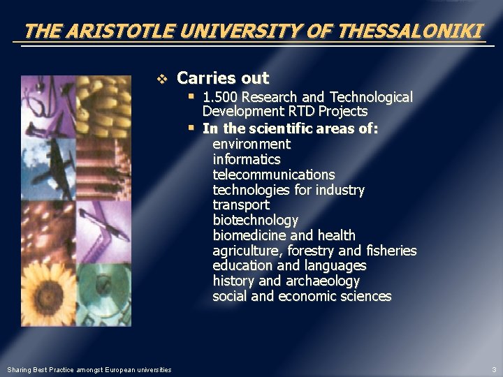 THE ARISTOTLE UNIVERSITY OF THESSALONIKI v Carries out § 1. 500 Research and Technological