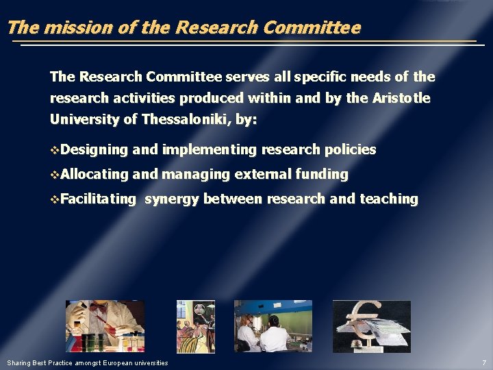 The mission of the Research Committee The Research Committee serves all specific needs of