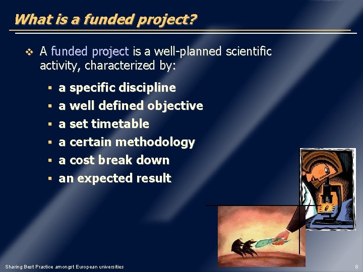 What is a funded project? v A funded project is a well-planned scientific activity,