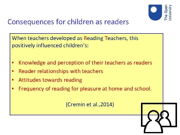Consequences for children as readers When teachers developed as Reading Teachers, this positively influenced