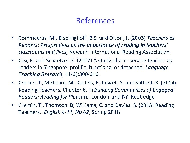 References • Commeyras, M. , Bisplinghoff, B. S. and Olson, J. (2003) Teachers as