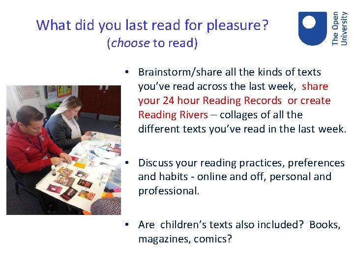 What did you last read for pleasure? (choose to read) • Brainstorm/share all the