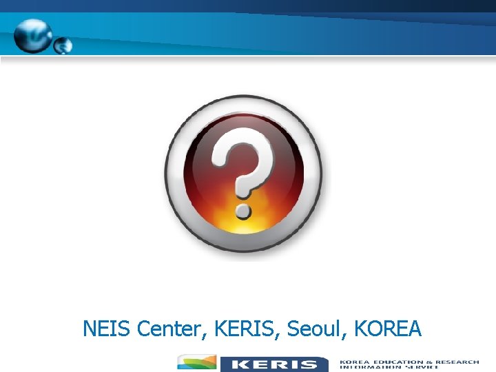 NEIS Center, KERIS, Seoul, KOREA 