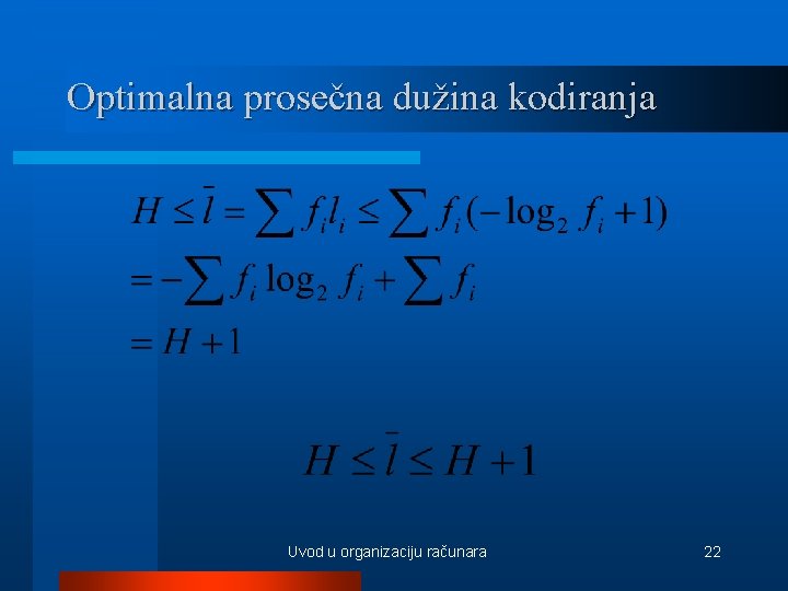 Optimalna prosečna dužina kodiranja Uvod u organizaciju računara 22 