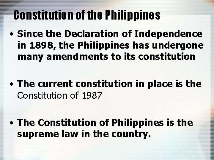 Constitution of the Philippines • Since the Declaration of Independence in 1898, the Philippines