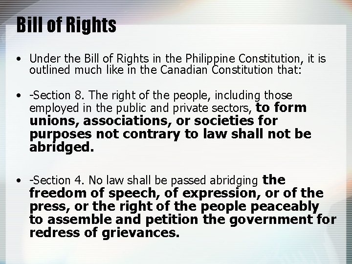 Bill of Rights • Under the Bill of Rights in the Philippine Constitution, it