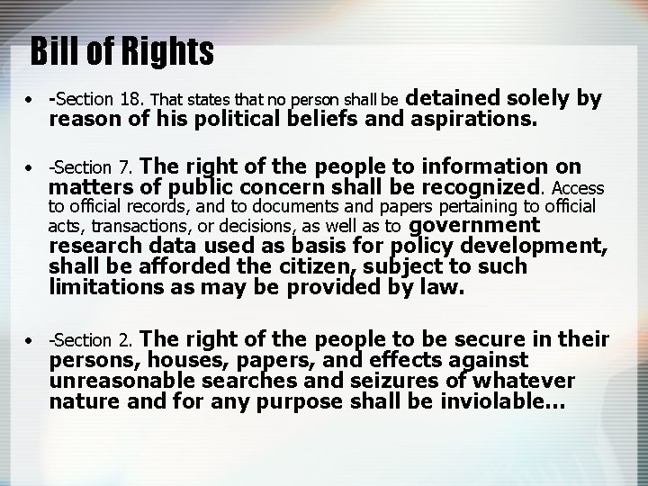 Bill of Rights • -Section 18. That states that no person shall be detained