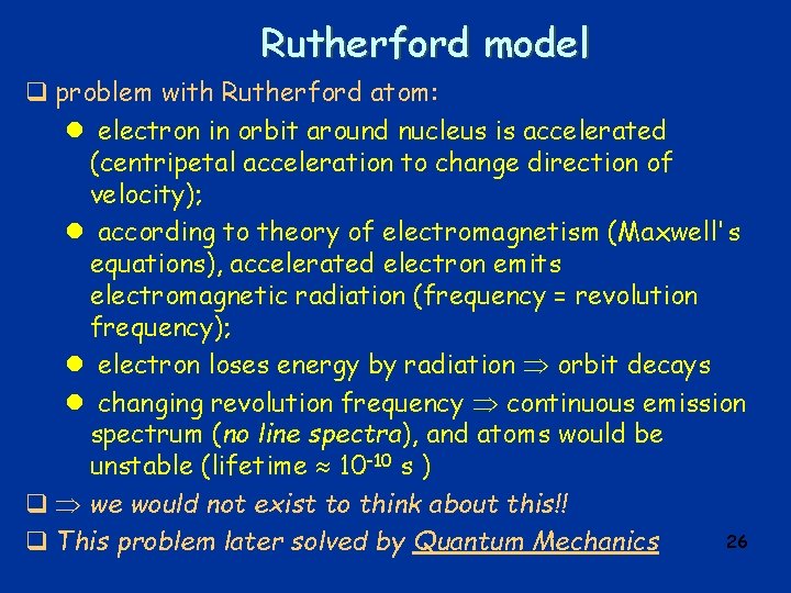 Rutherford model q problem with Rutherford atom: l electron in orbit around nucleus is