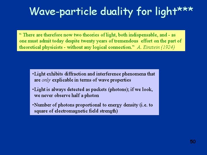 Wave-particle duality for light*** “ There are therefore now two theories of light, both