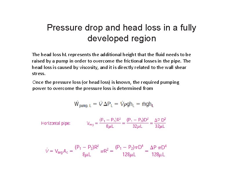 Pressure drop and head loss in a fully developed region The head loss h.