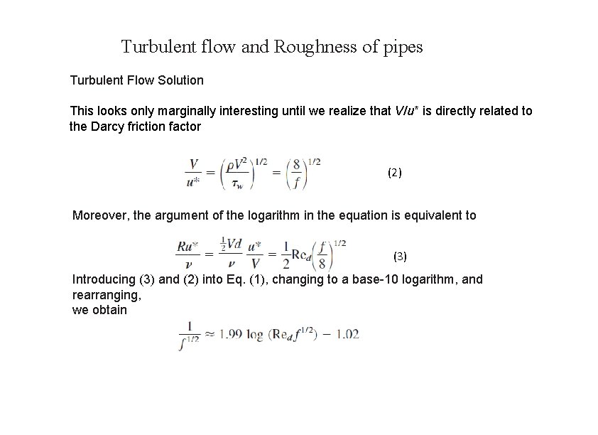 Turbulent flow and Roughness of pipes Turbulent Flow Solution This looks only marginally interesting