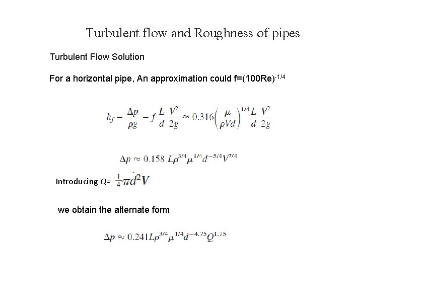 Turbulent flow and Roughness of pipes Turbulent Flow Solution For a horizontal pipe, An