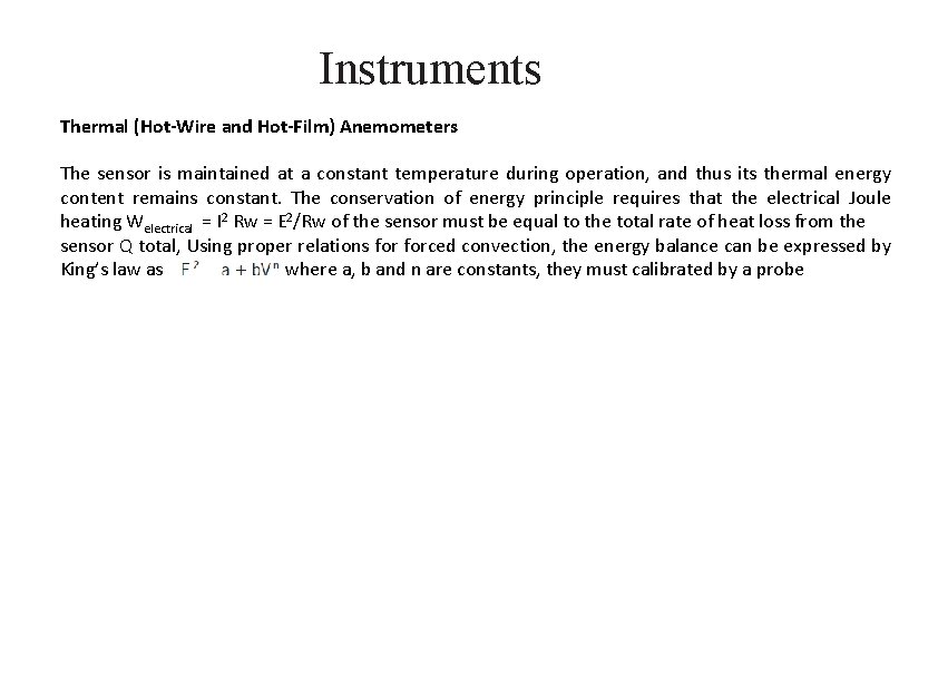 Instruments Thermal (Hot-Wire and Hot-Film) Anemometers The sensor is maintained at a constant temperature