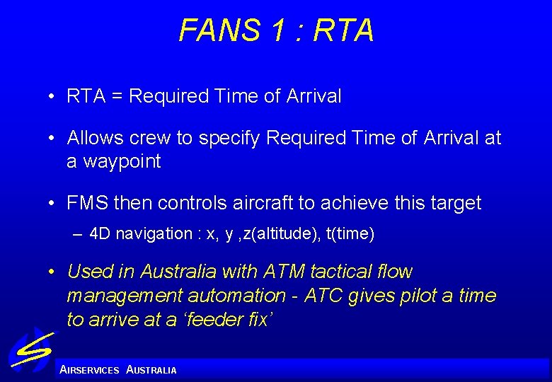 FANS 1 : RTA • RTA = Required Time of Arrival • Allows crew