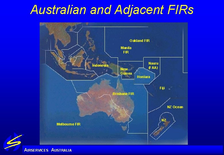 Australian and Adjacent FIRs Oakland FIR Manila FIR Indonesia New Guinea Nauru (FAA) Honiara