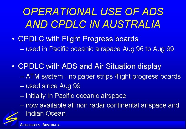 OPERATIONAL USE OF ADS AND CPDLC IN AUSTRALIA • CPDLC with Flight Progress boards