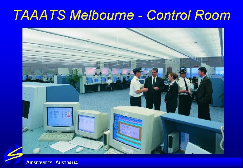 TAAATS Melbourne - Control Room A IRSERVICES AUSTRALIA 