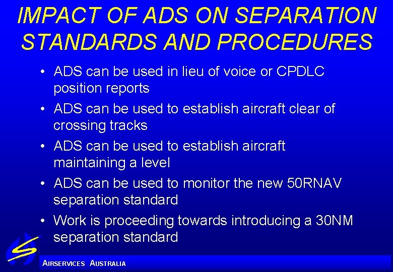 IMPACT OF ADS ON SEPARATION STANDARDS AND PROCEDURES • ADS can be used in