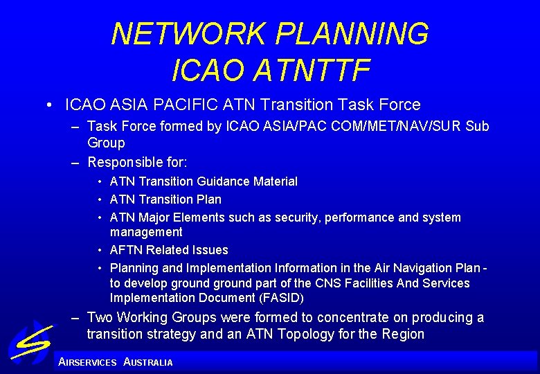 NETWORK PLANNING ICAO ATNTTF • ICAO ASIA PACIFIC ATN Transition Task Force – Task
