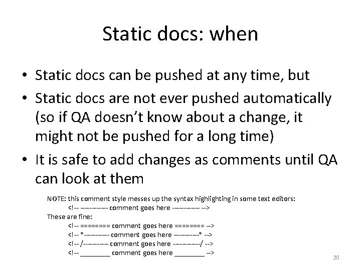 Static docs: when • Static docs can be pushed at any time, but • Static docs: when • Static docs can be pushed at any time, but •
