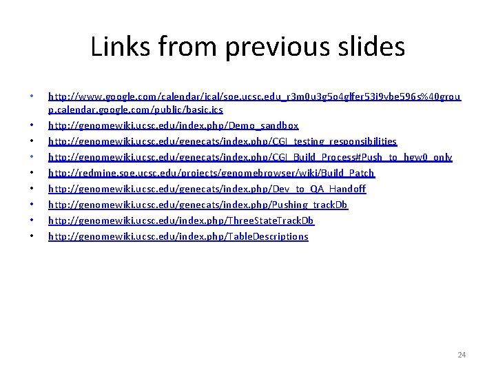 Links from previous slides • • • http: //www. google. com/calendar/ical/soe. ucsc. edu_r 3 Links from previous slides • • • http: //www. google. com/calendar/ical/soe. ucsc. edu_r 3