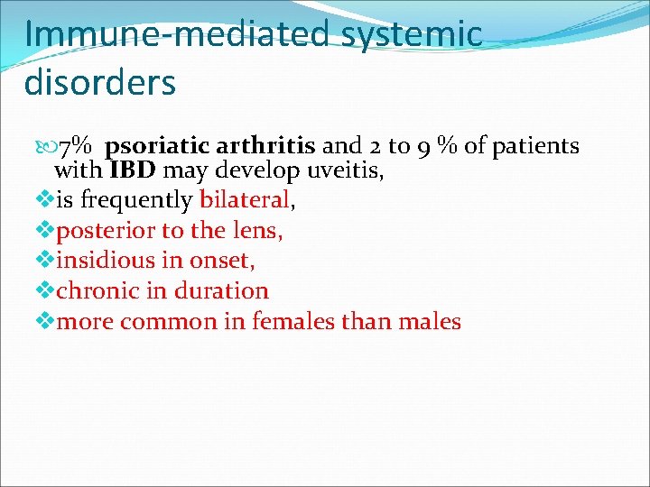 Immune-mediated systemic disorders 7% psoriatic arthritis and 2 to 9 % of patients with