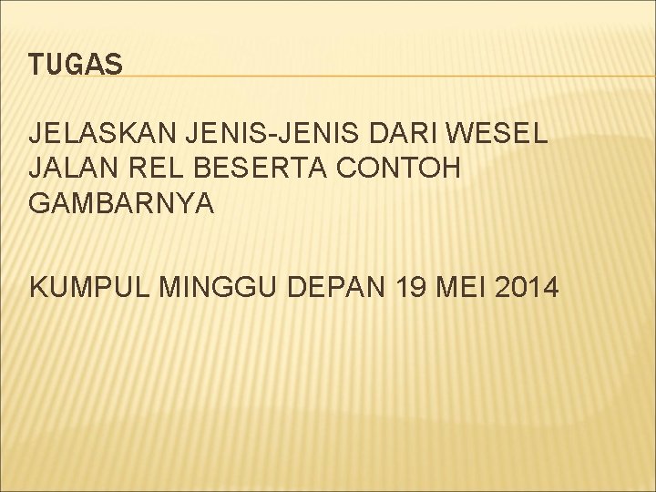 TUGAS JELASKAN JENIS-JENIS DARI WESEL JALAN REL BESERTA CONTOH GAMBARNYA KUMPUL MINGGU DEPAN 19