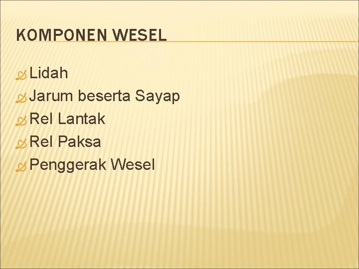 KOMPONEN WESEL Lidah Jarum beserta Sayap Rel Lantak Rel Paksa Penggerak Wesel 