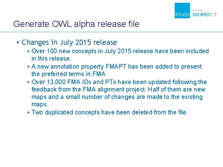 Generate OWL alpha release file ▪ Changes in July 2015 release ▪ Over 100 Generate OWL alpha release file ▪ Changes in July 2015 release ▪ Over 100