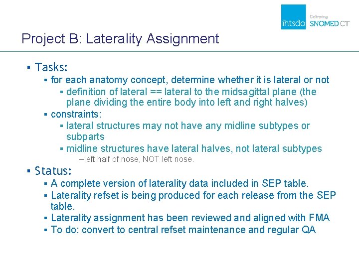 Project B: Laterality Assignment ▪ Tasks: ▪ for each anatomy concept, determine whether it Project B: Laterality Assignment ▪ Tasks: ▪ for each anatomy concept, determine whether it