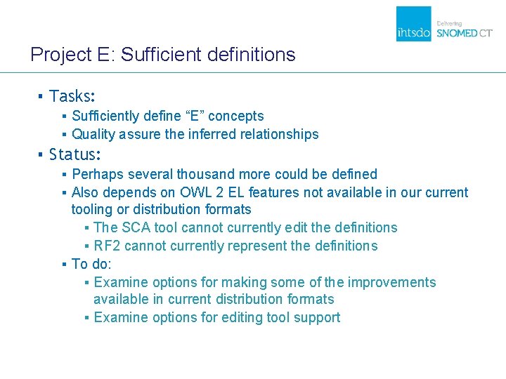 Project E: Sufficient definitions ▪ Tasks: ▪ Sufficiently define “E” concepts ▪ Quality assure Project E: Sufficient definitions ▪ Tasks: ▪ Sufficiently define “E” concepts ▪ Quality assure
