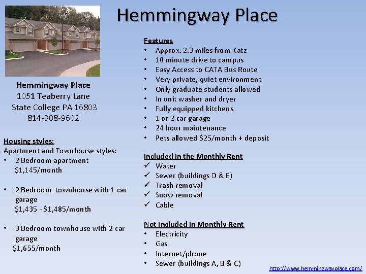 Hemmingway Place 1051 Teaberry Lane State College PA 16803 814 -308 -9602 Housing styles: Hemmingway Place 1051 Teaberry Lane State College PA 16803 814 -308 -9602 Housing styles: