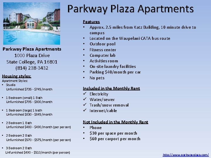 Parkway Plaza Apartments 1000 Plaza Drive State College, PA 16801 (814) 238 -3432 Housing Parkway Plaza Apartments 1000 Plaza Drive State College, PA 16801 (814) 238 -3432 Housing