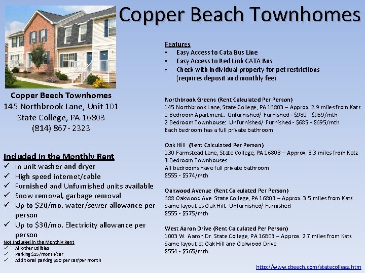 Copper Beach Townhomes Features • Easy Access to Cata Bus Line • Easy Access Copper Beach Townhomes Features • Easy Access to Cata Bus Line • Easy Access