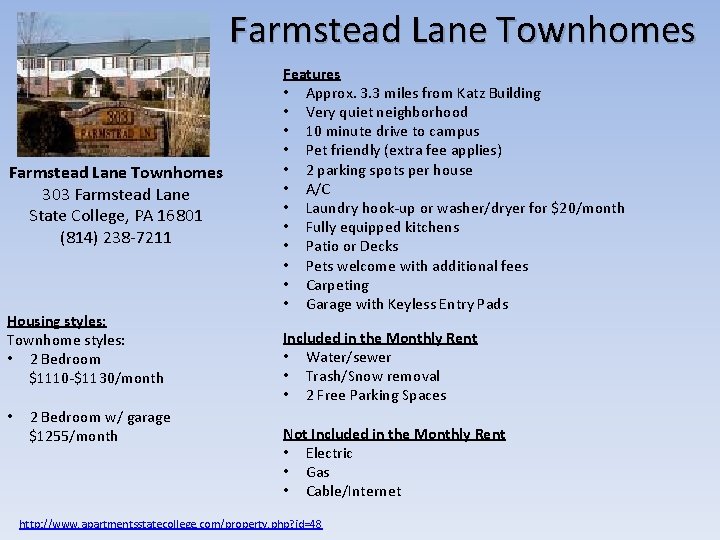 Farmstead Lane Townhomes 303 Farmstead Lane State College, PA 16801 (814) 238 -7211 Housing Farmstead Lane Townhomes 303 Farmstead Lane State College, PA 16801 (814) 238 -7211 Housing