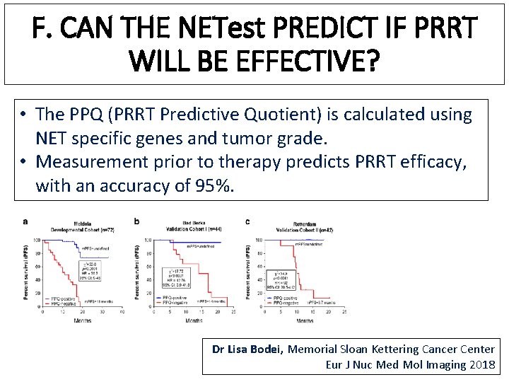 F. CAN THE NETest PREDICT IF PRRT WILL BE EFFECTIVE? • The PPQ (PRRT