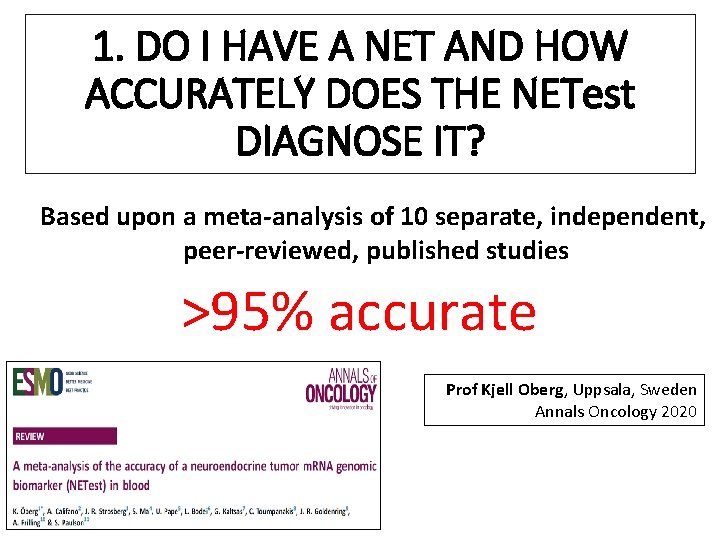 1. DO I HAVE A NET AND HOW ACCURATELY DOES THE NETest DIAGNOSE IT?