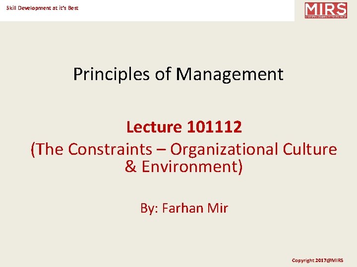Skill Development at it’s Best Principles of Management Lecture 101112 (The Constraints – Organizational
