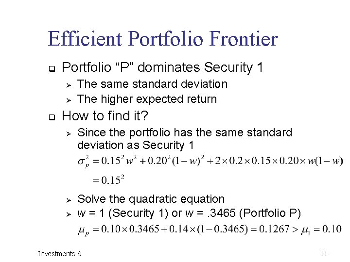 Efficient Portfolio Frontier q Portfolio “P” dominates Security 1 Ø Ø q The same