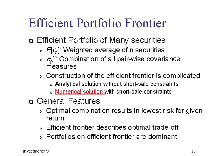Efficient Portfolio Frontier q Efficient Portfolio of Many securities Ø Ø Ø E[rp]: Weighted
