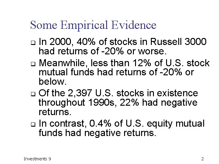 Some Empirical Evidence In 2000, 40% of stocks in Russell 3000 had returns of